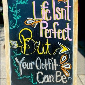 Life isn’t perfect but your outfit can be